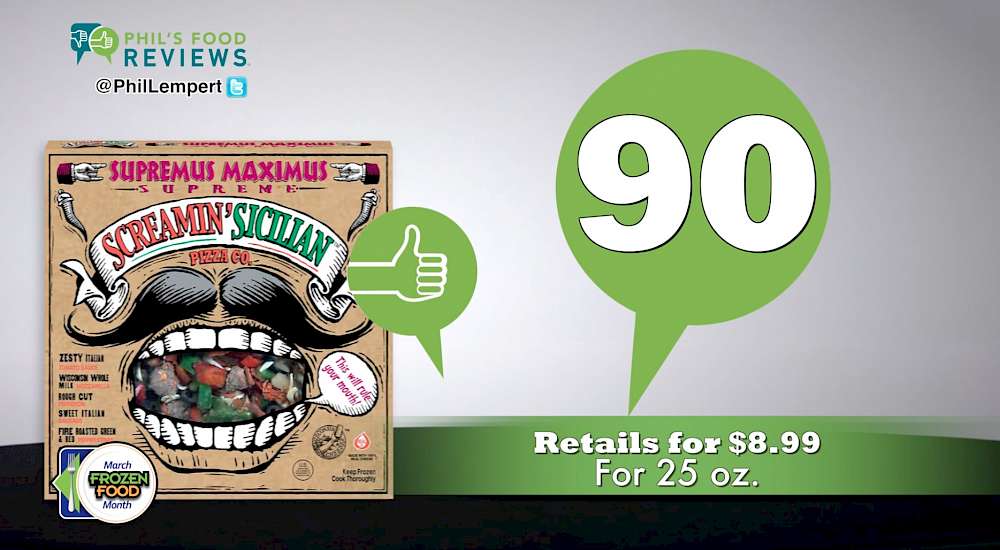 Screamin' Sicilian Pizza Company Supremus Maximus is a HIT
