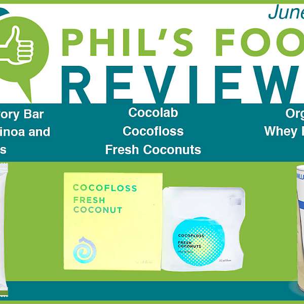 Phil's Food Reviews for Wednesday June 21st, 2017