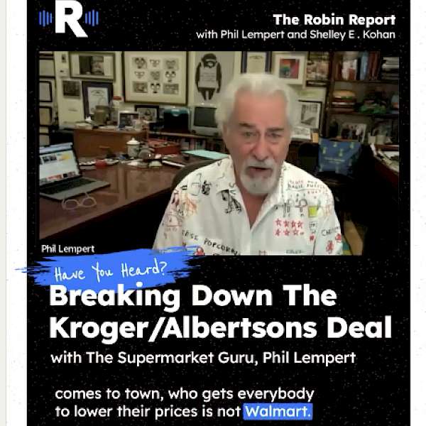 The Robin Report: Breaking Down The Kroger/Albertsons Deal